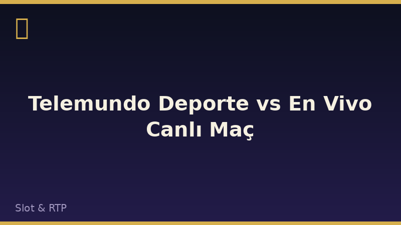 Telemundo Deporte vs En Vivo Canlı Maç